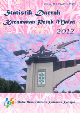 Statistik Daerah Kecamatan Petak Malai 2012