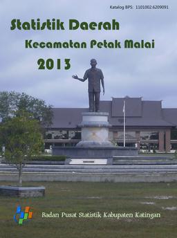 Statistik Daerah Kecamatan Petak Malai 2013